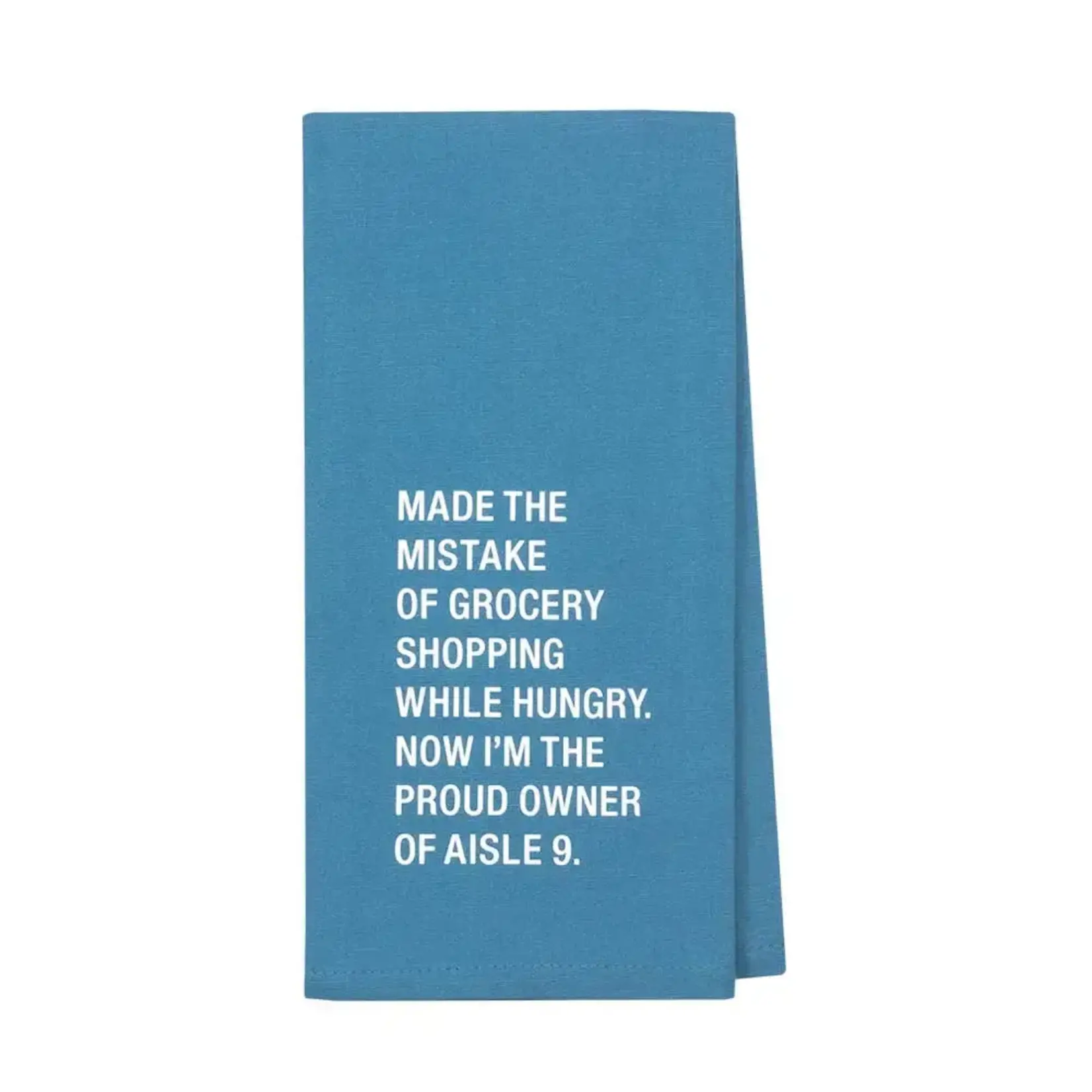 Dish Towel - Made The Mistake Of Grocery Shopping While Hungry. Now I’m The Proud Owner Of Aisle 9