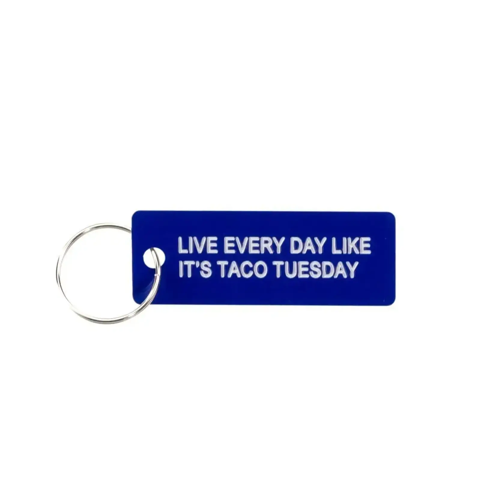 Keychain - Live Every Day Like It’s Taco Tuesday