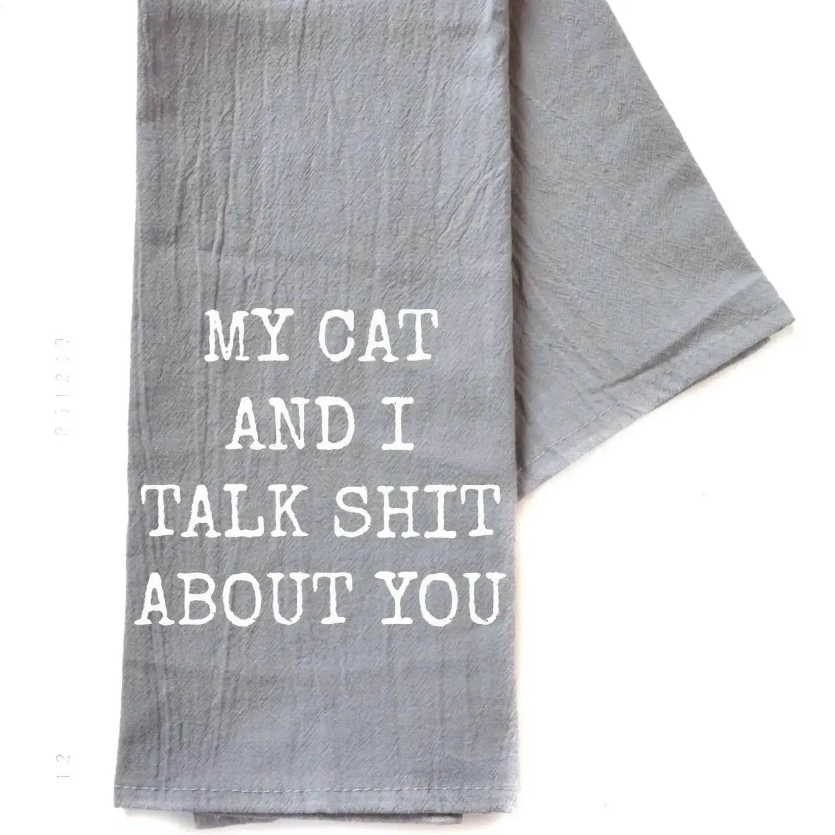 Dish Towel - My Cat And I Talk Shit About You