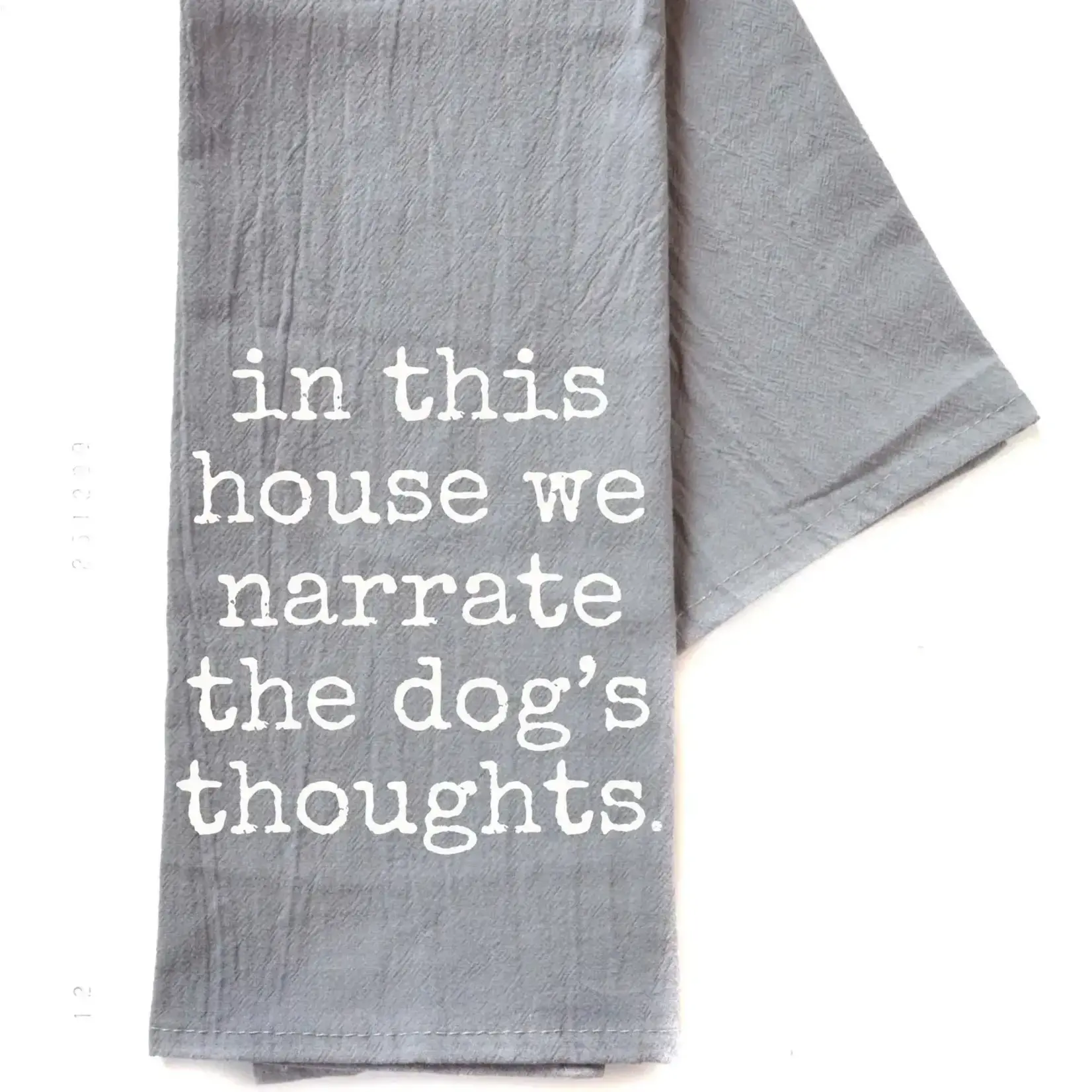 Dish Towel - In This House We Narrate The Dog’s Thoughts