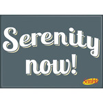 Magnet - Serenity Now (Seinfeld)