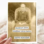 Card - Another Year, Another Chin Hair. Happy Birthday