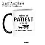 Mug - Please Be Patient With Me I’m From the 1900’s