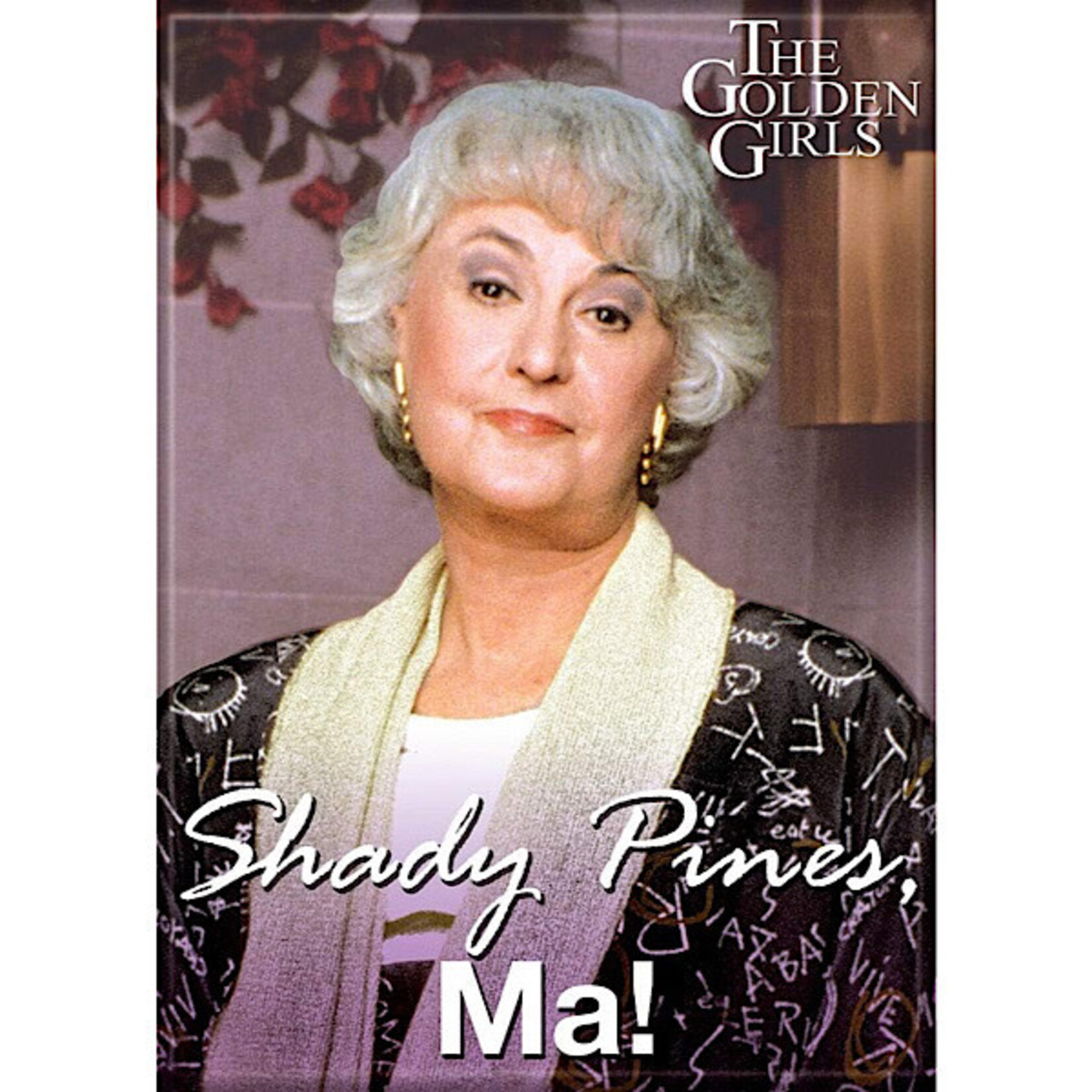 Magnet - Shady Pines, Ma! (Dorothy The Golden Girls)