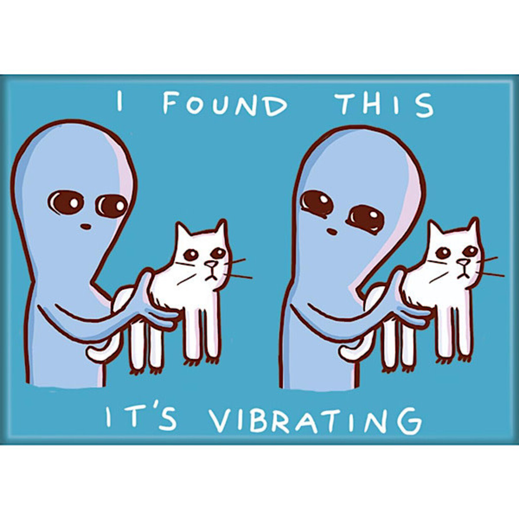 Magnet - I Found This It’s Vibrating (Strange Planet Cat Alien)