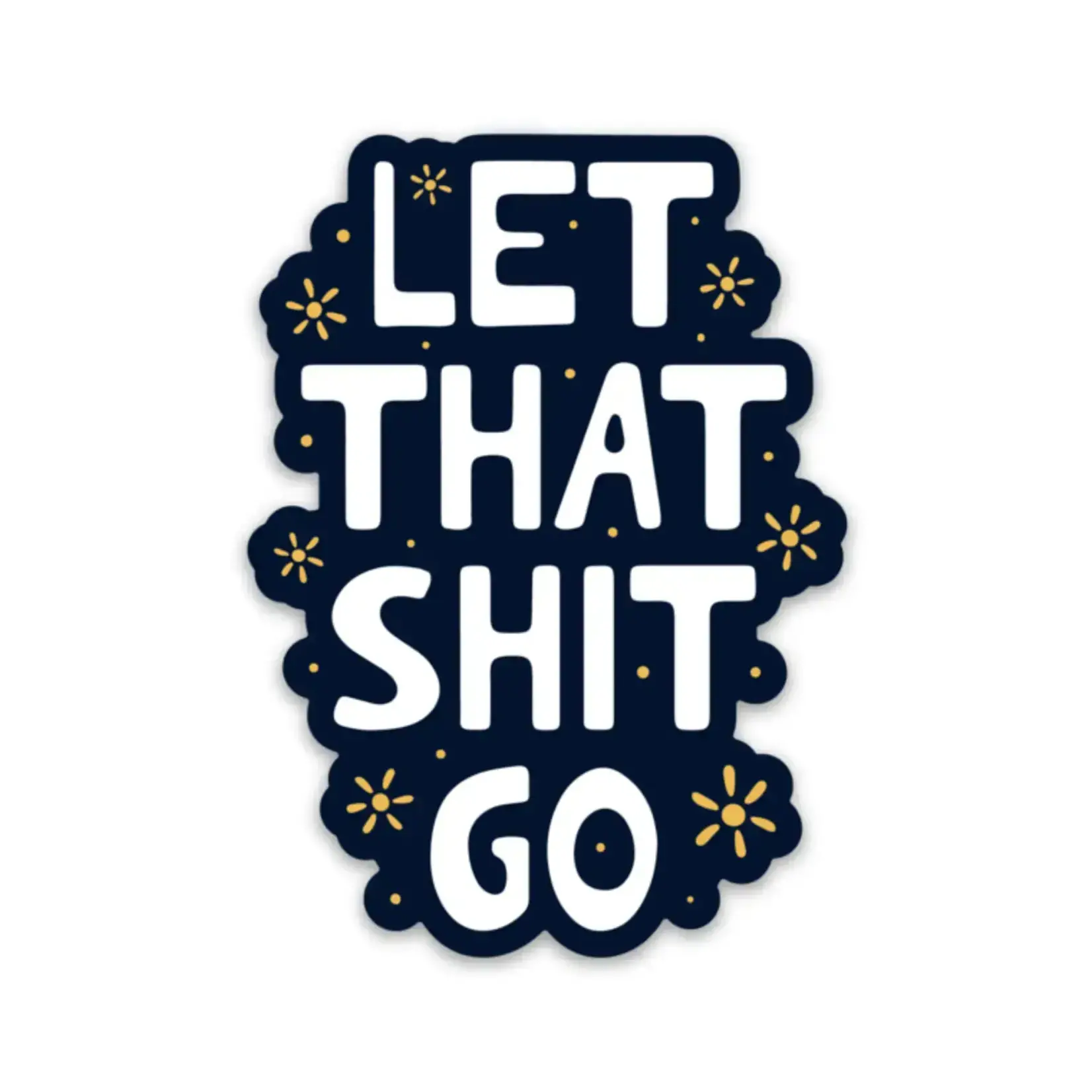 Sticker - Let That Shit Go