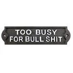 Sign (Iron) - Too Busy For Bullshit