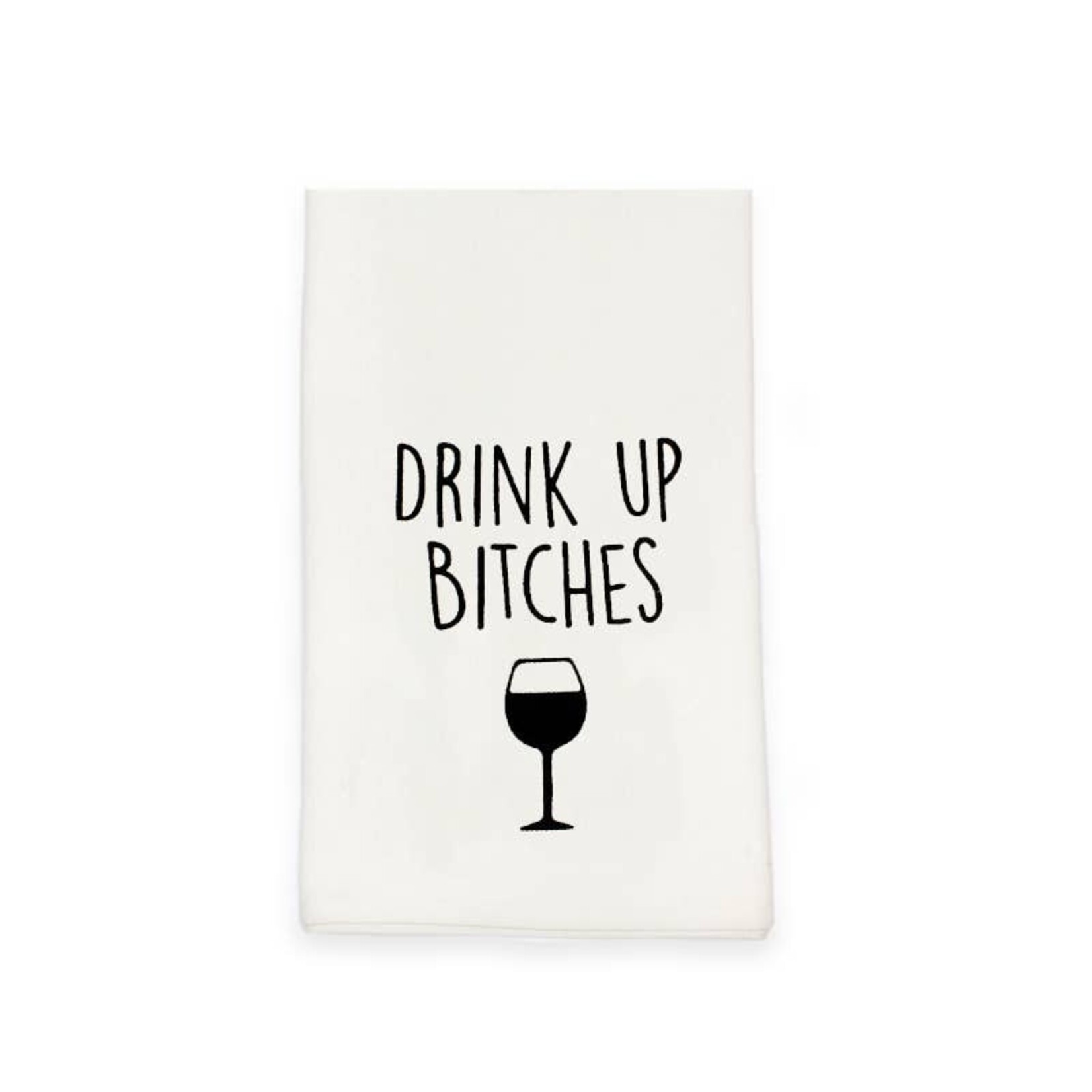 Dish Towel - Drink Up Bitches