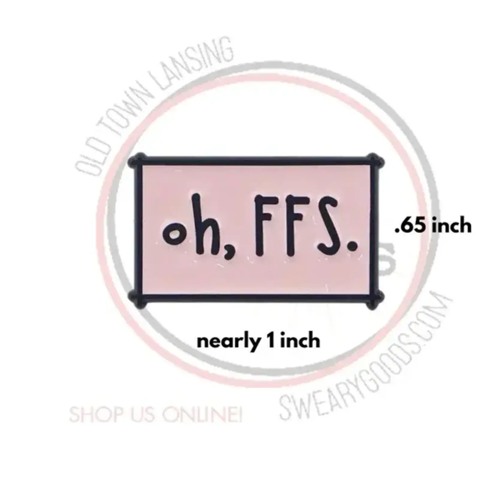 Pin - Oh, FFS (For Fucks Sake)