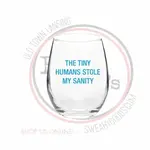 Wine Glass - The Tiny Humans Stole My Sanity