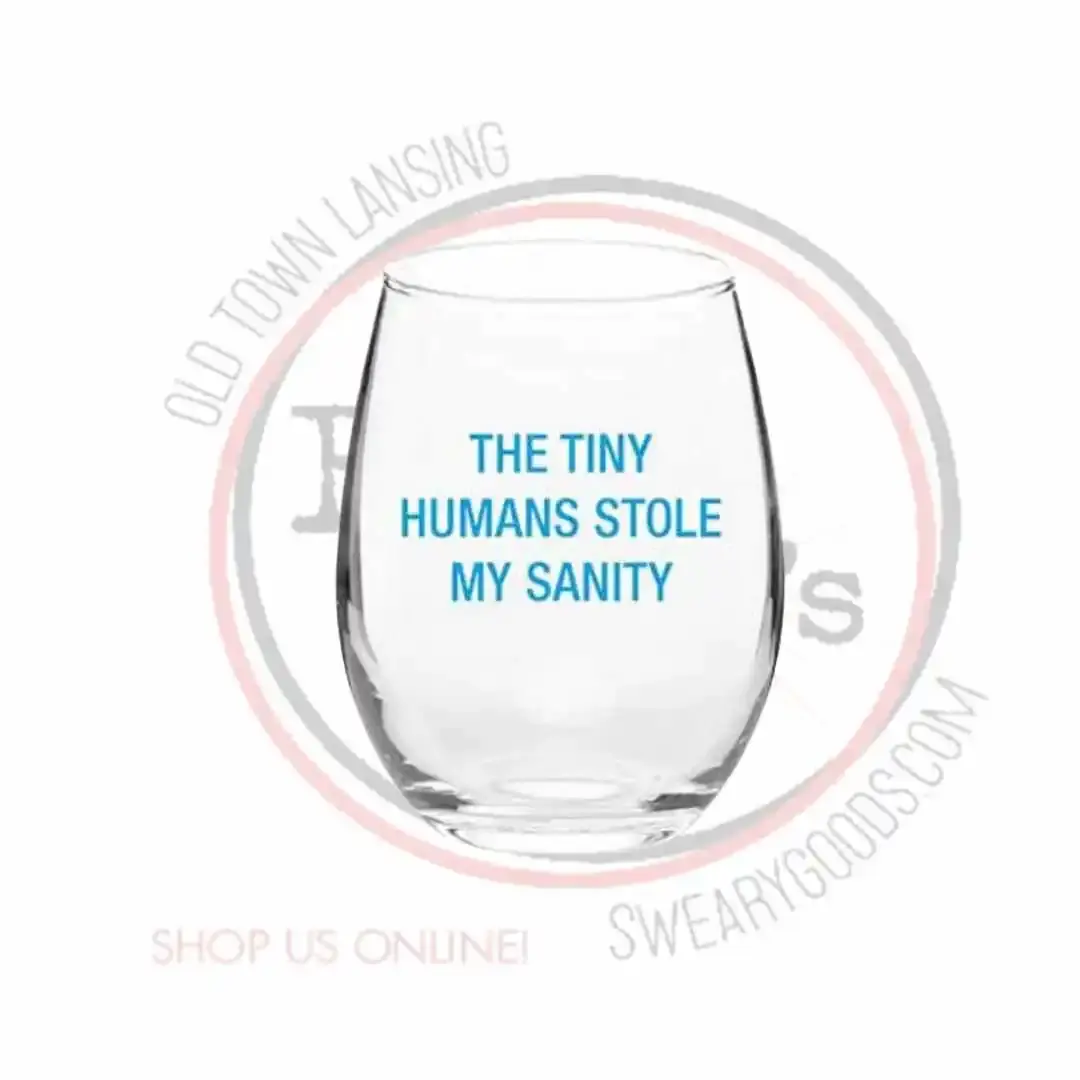 Wine Glass - The Tiny Humans Stole My Sanity - Bad Annies