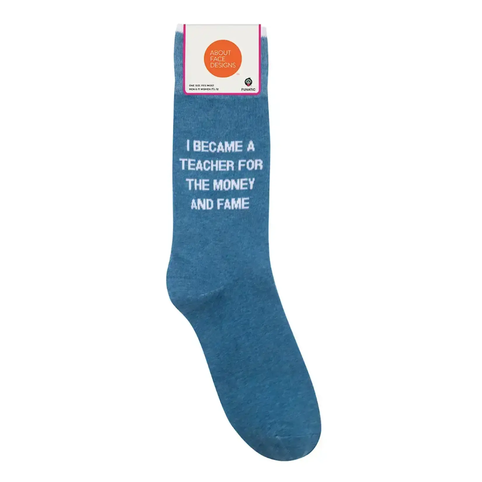 Socks (Unisex) - I Became A Teacher For The Money And Fame