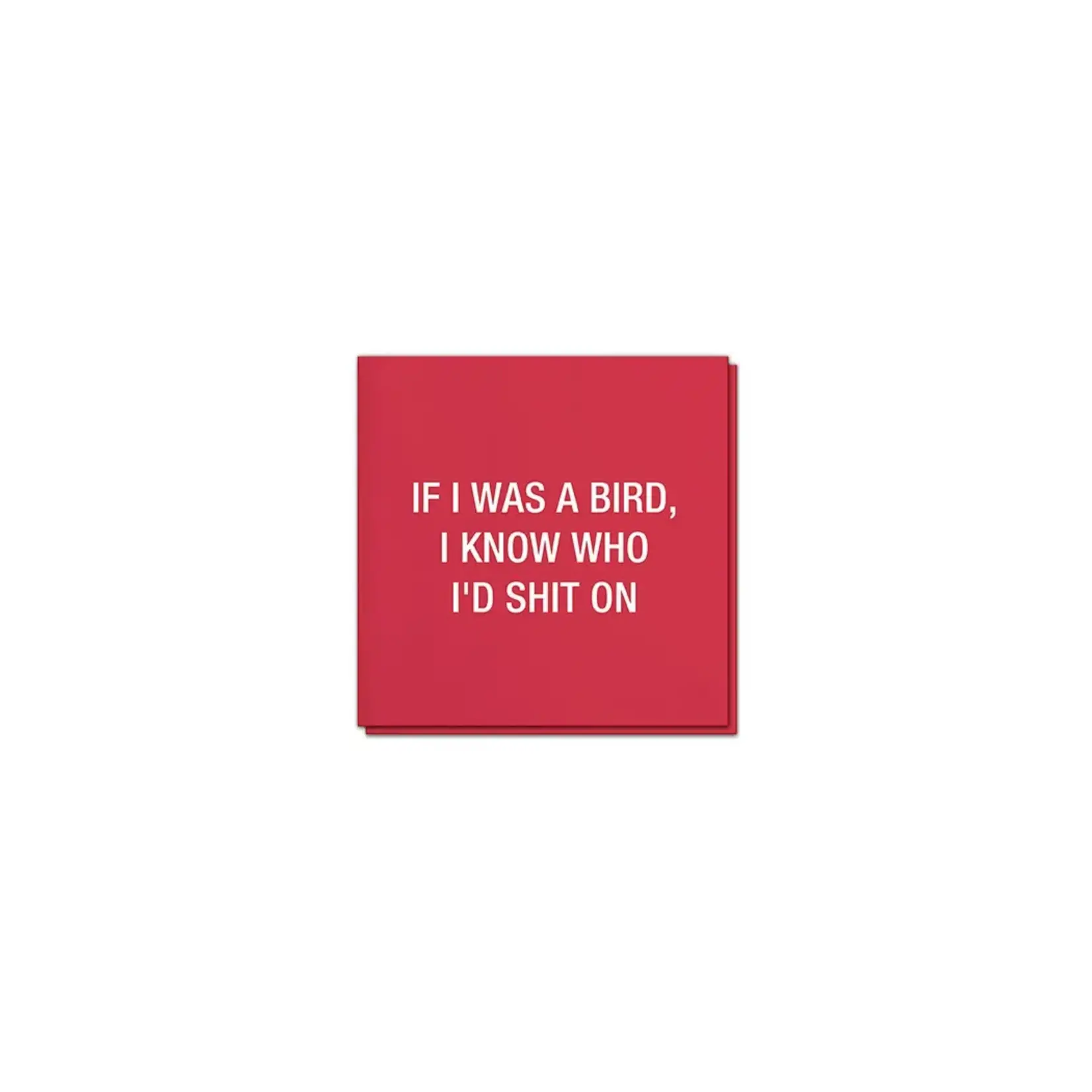 Napkins - If I Was A Bird I Know Who I’d Shit On