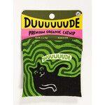 Catnip Toy - Duuuude