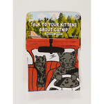 Catnip Toy - Talk To Your Kittens About Catnip