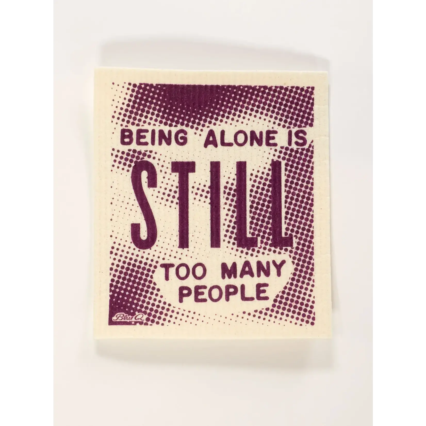 Swedish Dish Cloth - Being Alone Is Still Too Many People