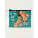 Zip Pouch - If The Shoe Fits But It