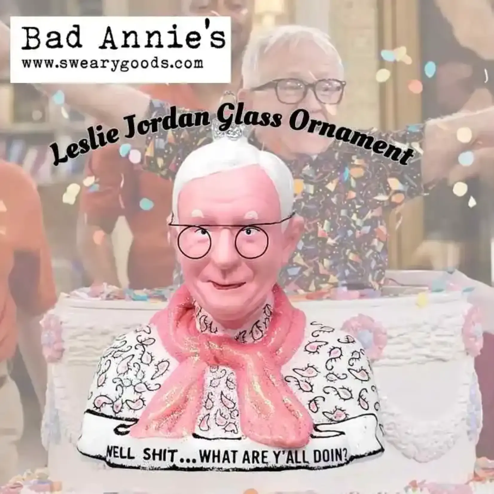 Ornament - Leslie Jordan - Well, Shit. What Are Y'all Doin?