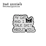 Pin - My Cat And I Talk Shit About you
