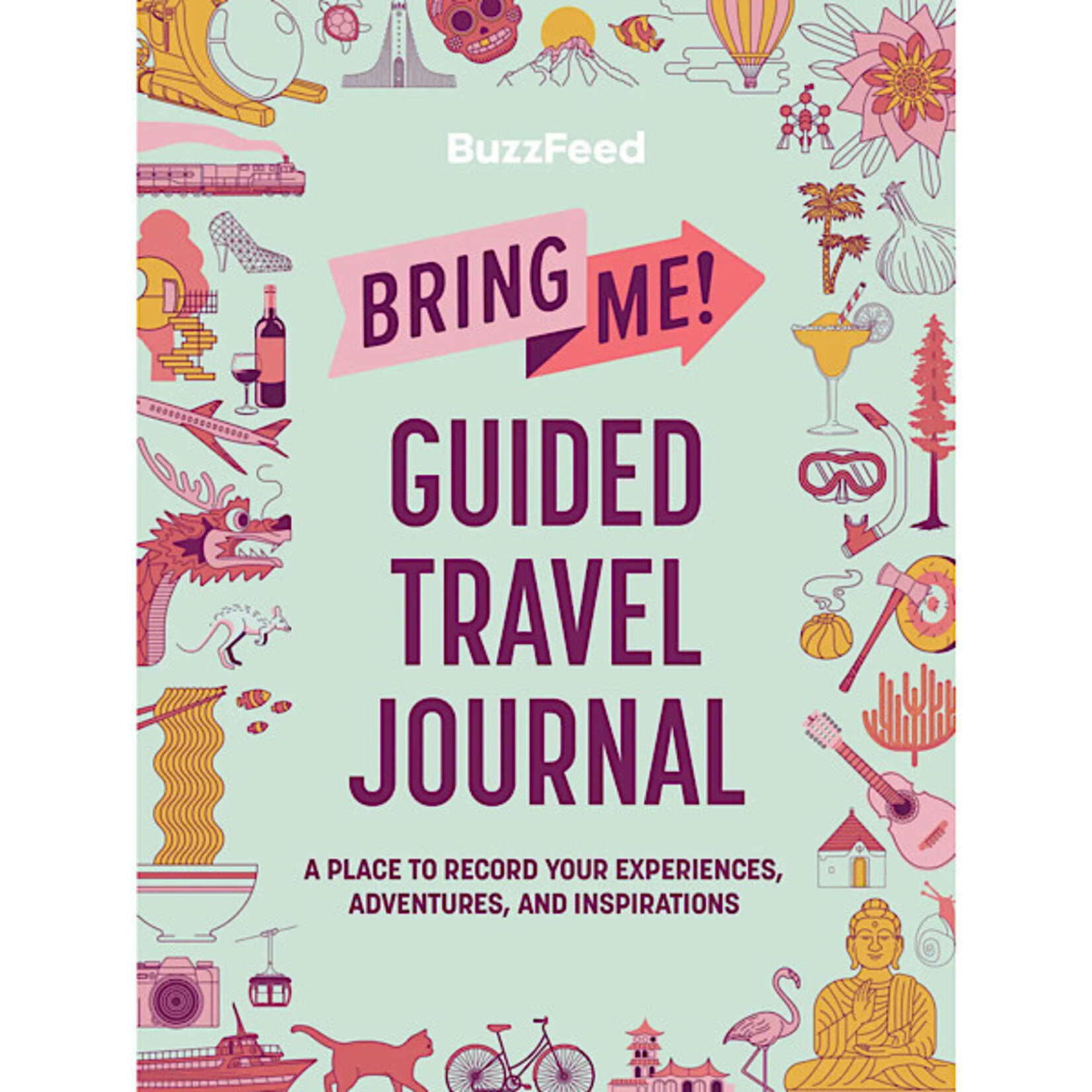 Book - BuzzFeed: Bring Me! Guided Travel Journal A Place to Record Your Experiences, Adventures, and Inspirations