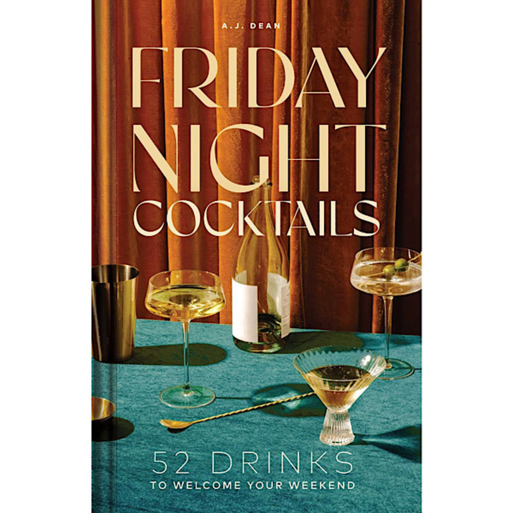 Book - Friday Night Cocktails: 52 Drinks to Welcome Your Weekend (Cheers to the Week)