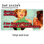 Bumper Sticker - Sorry Darling, I No Longer Have Sex With Republicans