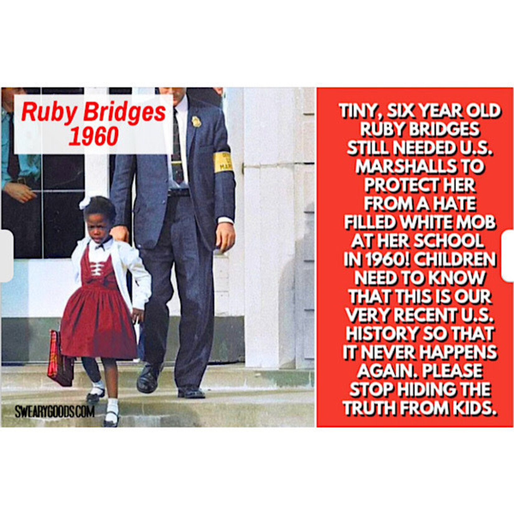 Bad Annie’s Sign - Tiny, Six Year Old Ruby Bridges Still Needed U.S. Marshalls To Protect Her From A Hate Filled White Mob At Her School In 1960! Children Need To Know That This Is Recent U.S. History So That It Never Happens Again. Stop Hiding The Truth From Kids
