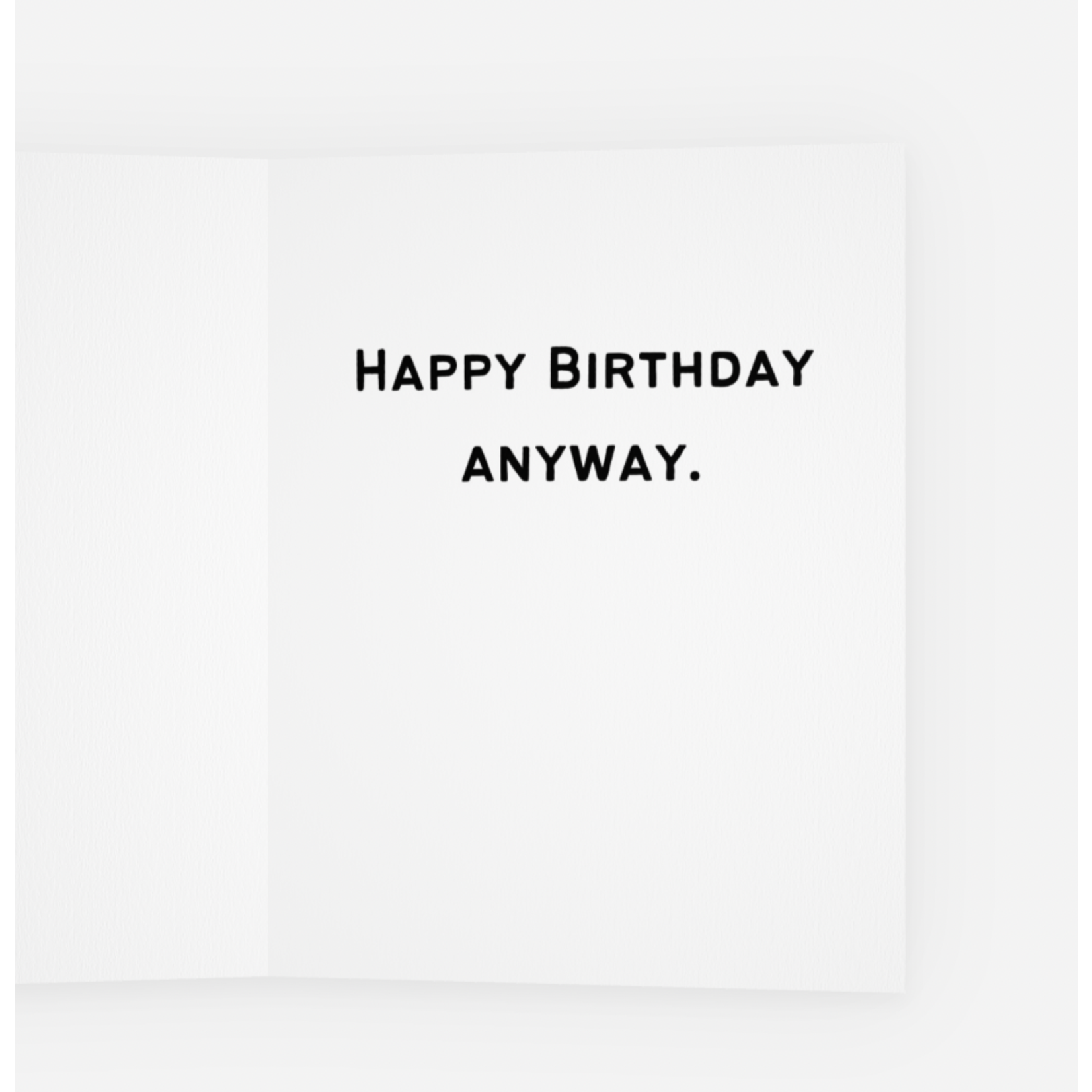 Bad Annie’s Card - In Banana Years You Are Bread INSIDE: Happy Birthday Anyway