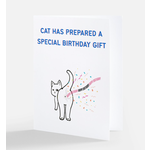 Bad Annie’s Card - Cat Has Prepared You A Special Birthday Gift (Cat Butt) INSIDE: You’re Welcome