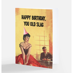 Card - Happy Birthday, You Old Slag