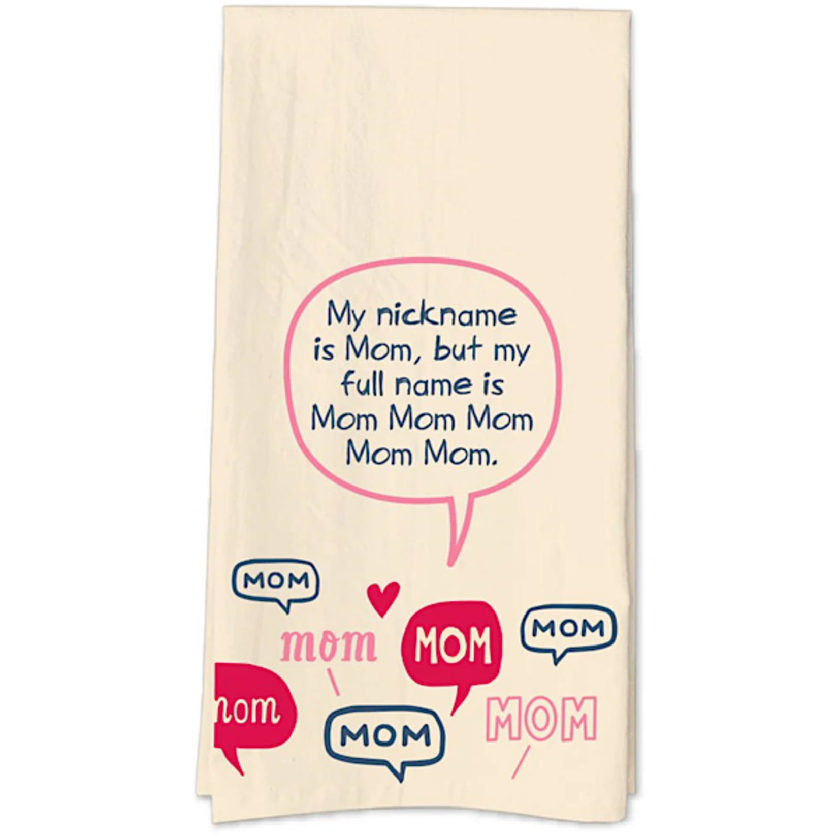 Dish Towel - My Nickname Is Mom But My Full Name Is Mom Mom Mom Mom Mom