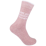 Socks (Unisex) - World’s Goodest Teacher