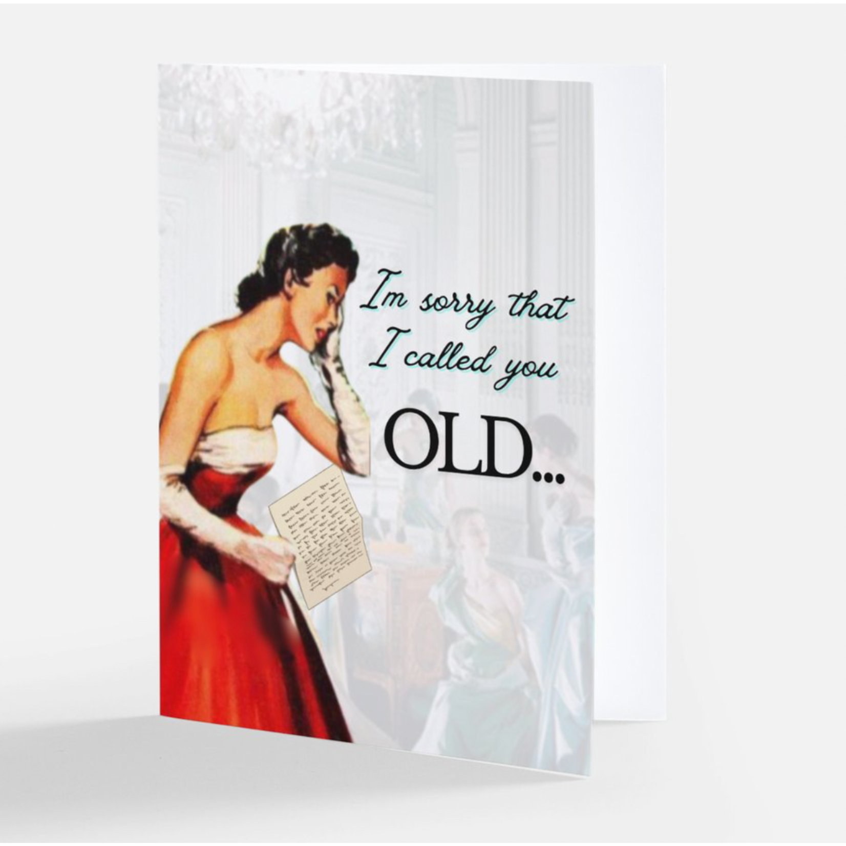 Card - (Birthday) I'm Sorry I Called You Old... I Thought You Knew! Happy Birthday!