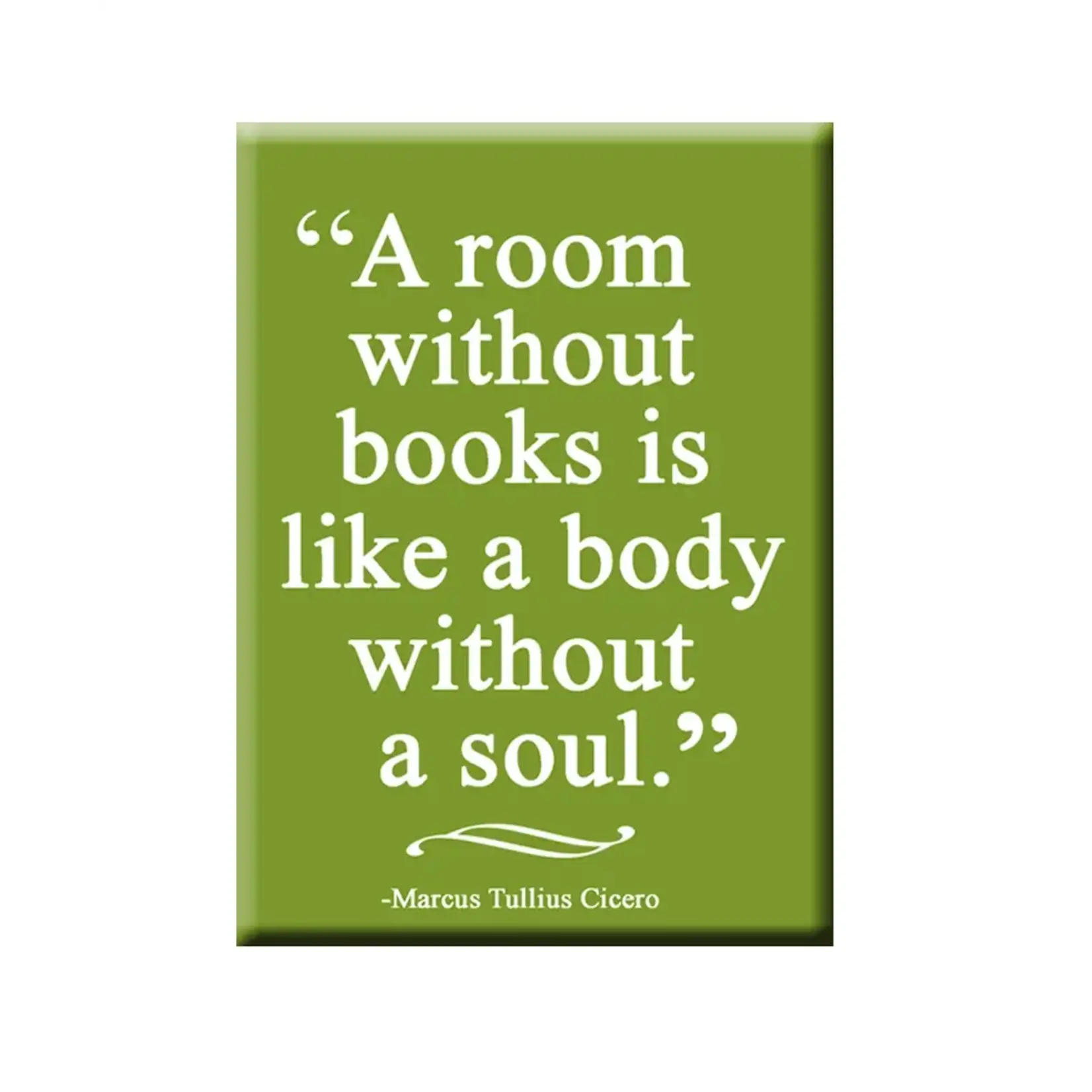 Magnet - A Room Without Books Is Like A Body Without A Soul