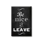 Magnet - Be Nice Or Leave