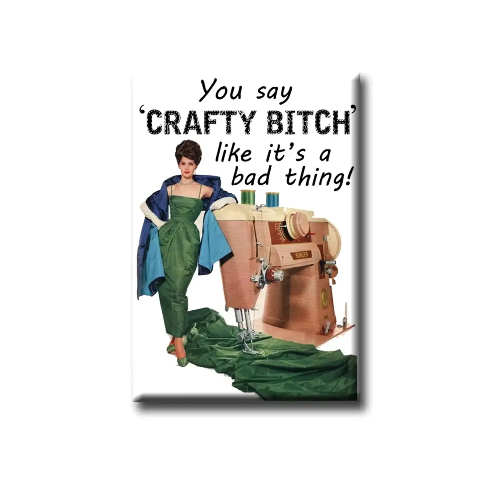 Magnet - You Say ‘Crafty Bitch’ Like It’s A Bad Thing!