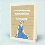 Card - You Are The Perfect Combination Of Brains, Beauty, & Bitch. Happy Birthday!