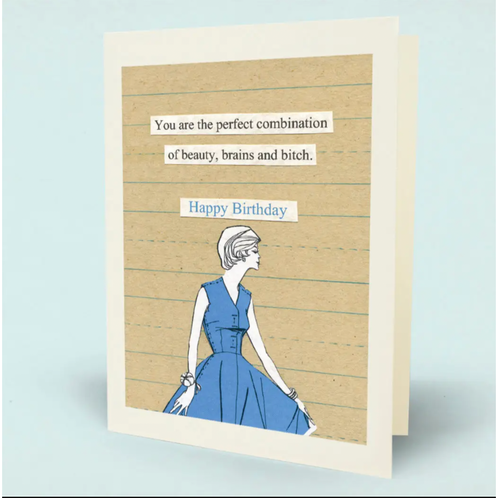 Card - You Are The Perfect Combination Of Brains, Beauty, & Bitch. Happy Birthday!