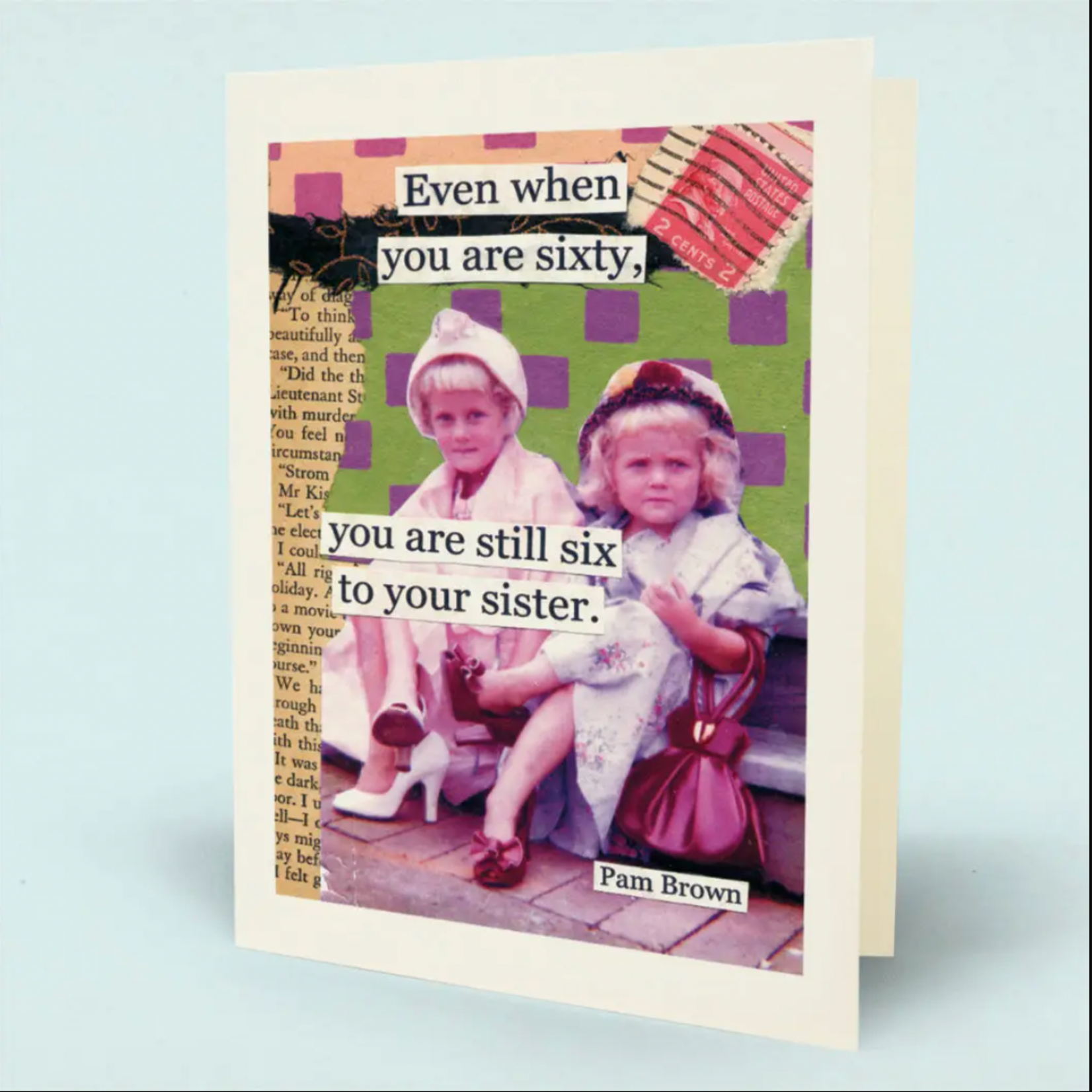 Card - Even When You Are Sixty, You Are Still Six To Your Sister.