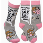 Socks (Unisex) -  My Dog And I Talk Shit About You