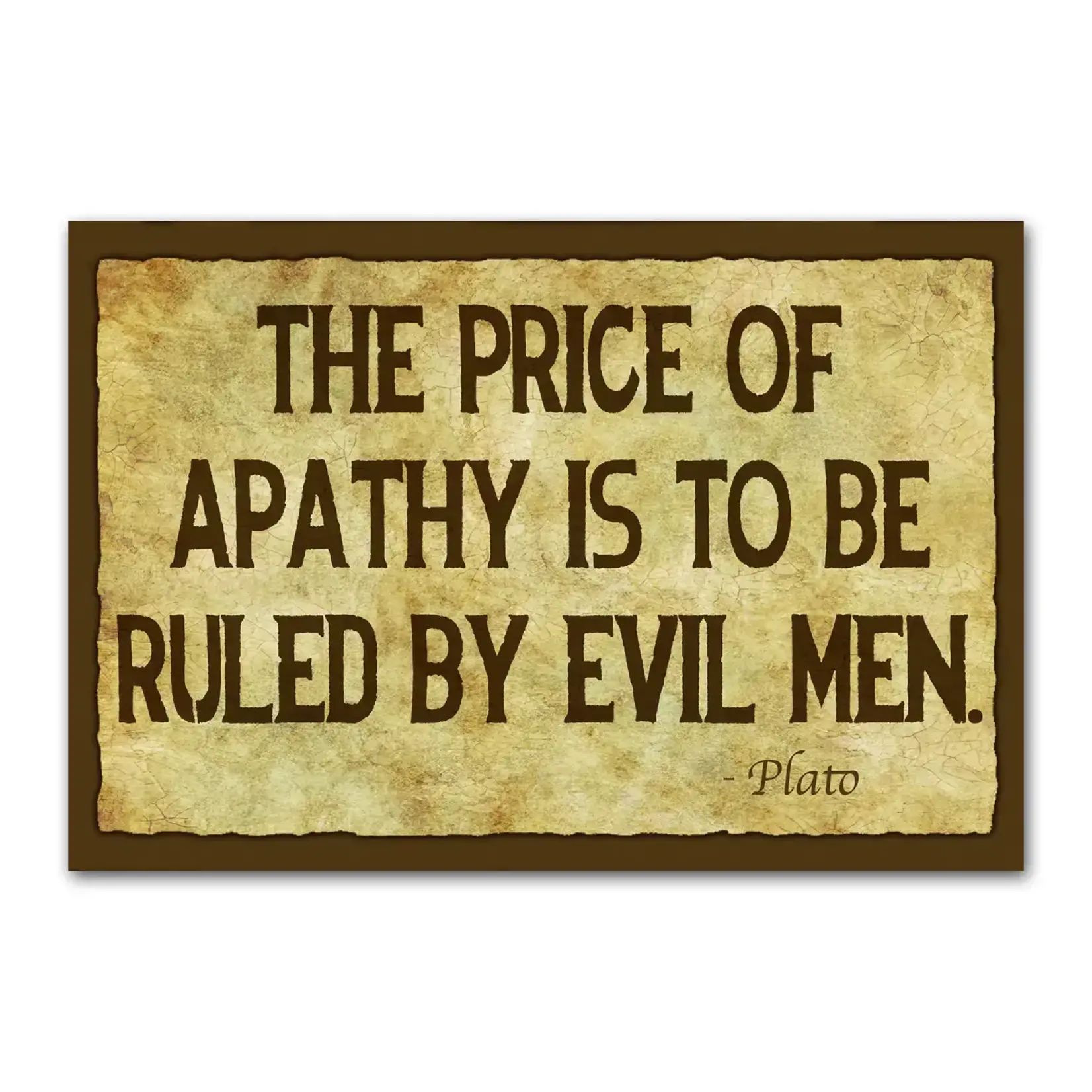 Magnet - The Price Of Apathy Is To Be Ruled By Evil Men - Plato