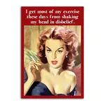 Magnet - I Get Most Of My Exercise These Days From Shaking My Head In Disbelief