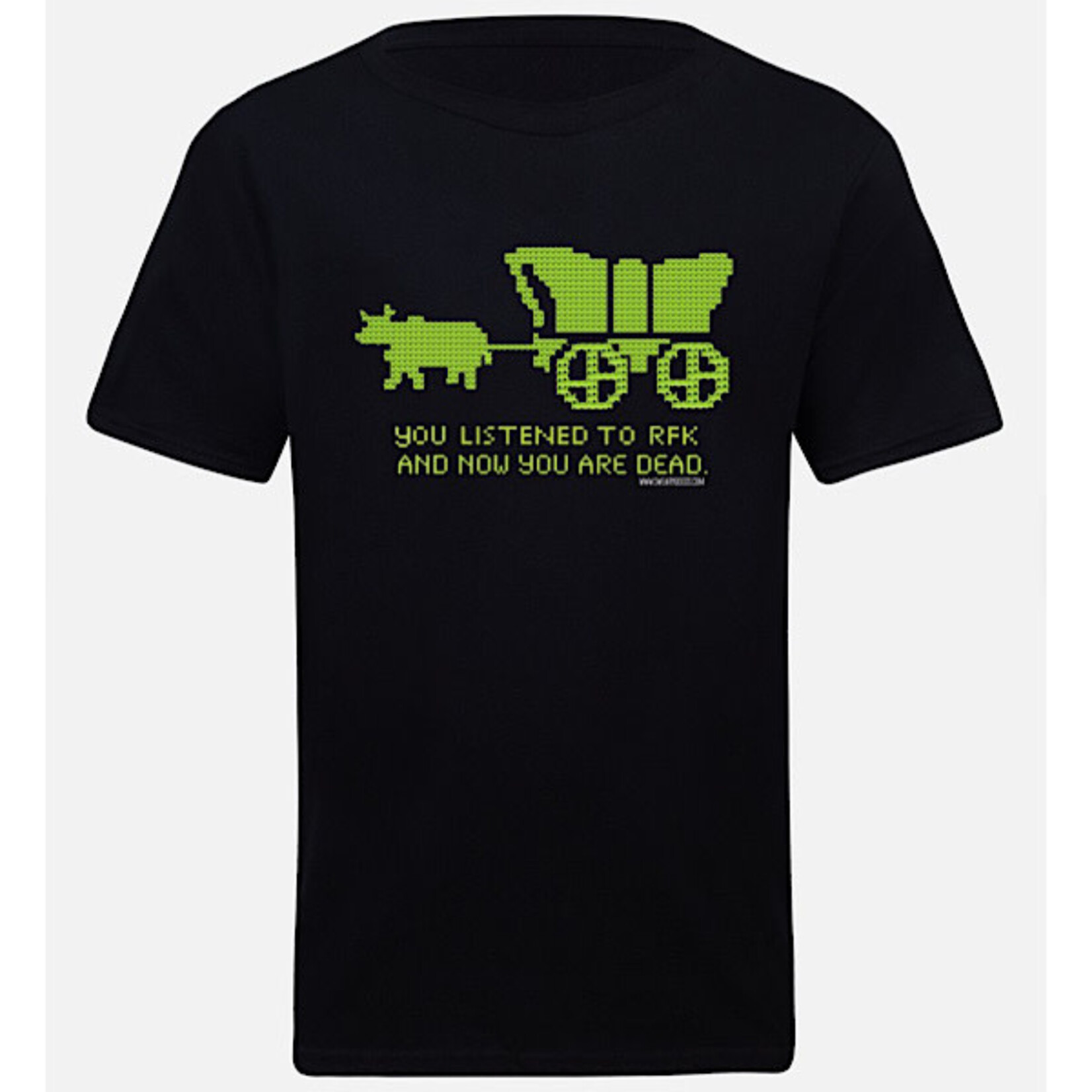 Bad Annie’s T-Shirt - You Listened To RFK Jr And Now You Are Dead (Oregon Trail)