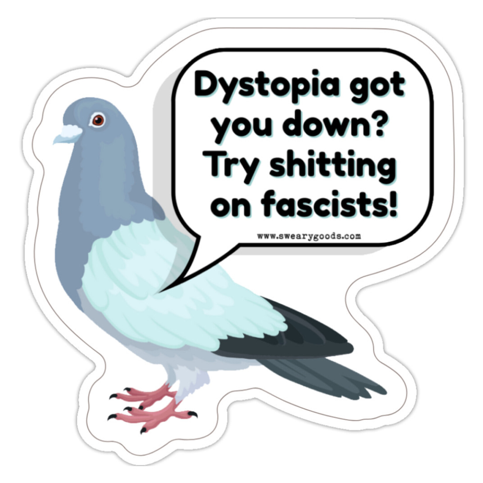 Bad Annie’s Sticker - Dystopia Got You Down? Try Shitting On Fascists! (Pigeon)