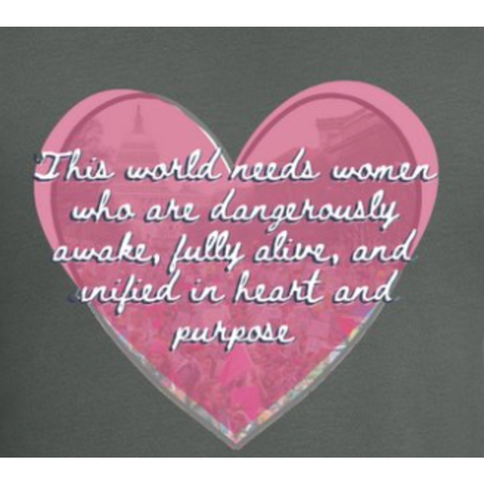 T-Shirt - This World Needs Women Who Are Dangerously Awake, Fully Alive, And Unified In Heart And Purpose