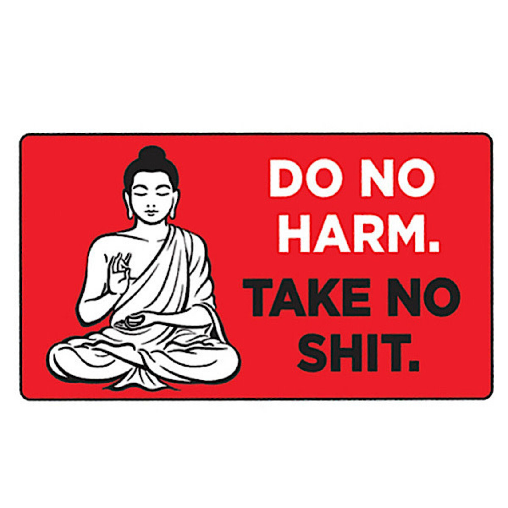 Sticker - Do No Harm. Take No Shit. (Buddha)