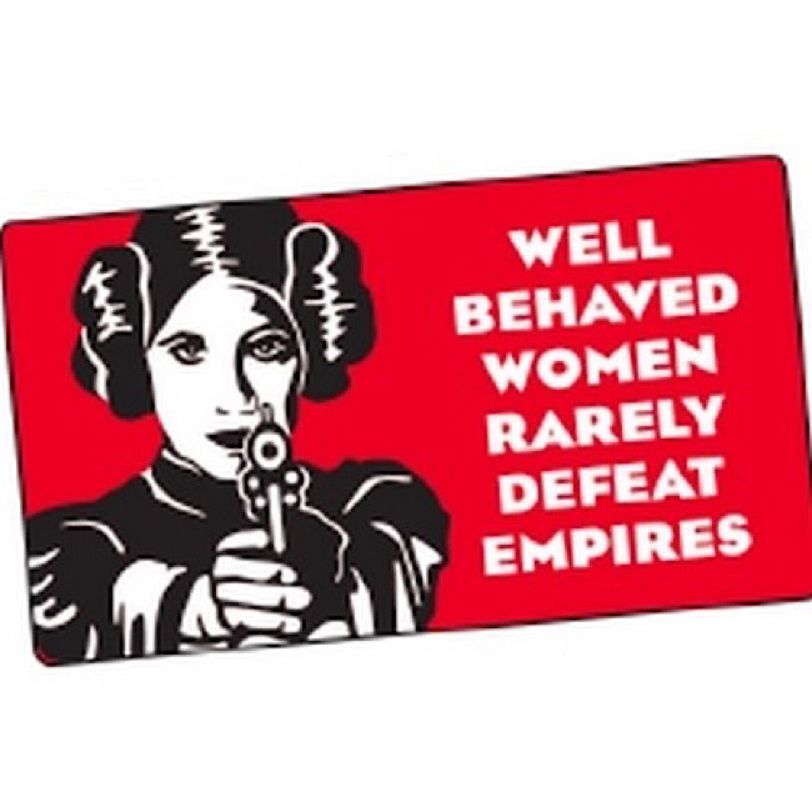 Sticker - Well Behaved Women Rarely Defeat Empires (Star Wars)