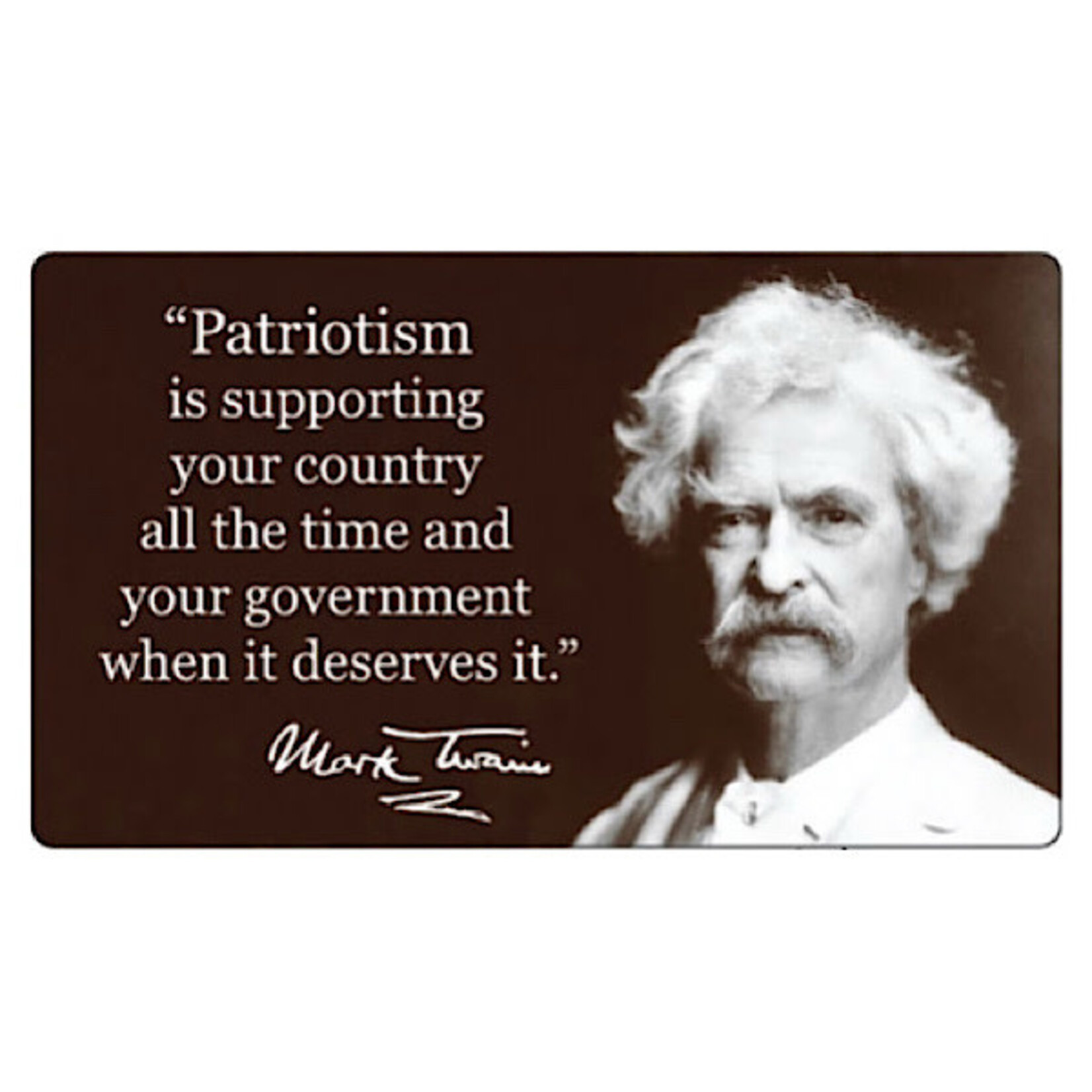 Sticker - Patriotism Is Supporting Your Country All The Time And Your Government When It Deserves It - Mark Twain