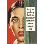 Magnet - Im Just Glad My Faith In Humanity Isn’t Alive To See Any Of This