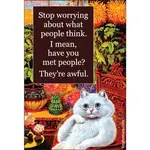 Magnet - Stop Worrying About What People Think. I Mean Have You Met People? They’re Awful.